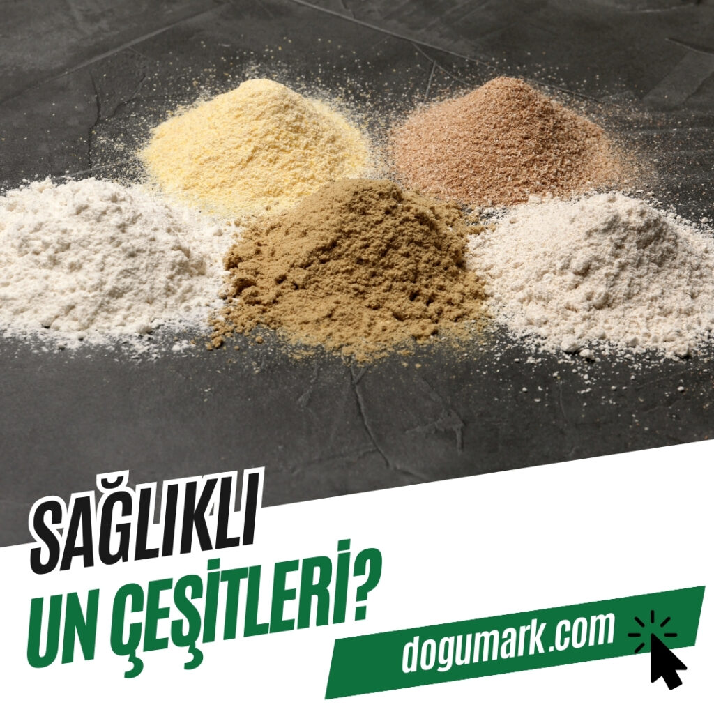 Sağlıklı Un Çeşitleri