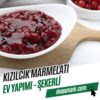 Kızılcık Marmelatı - Ev Yapımı - Şekerli (660cc-Net500g℮)