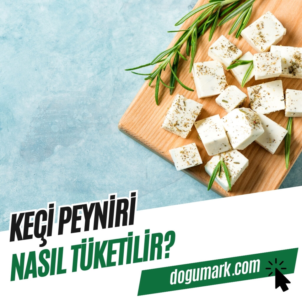 Keçi Peyniri Nasıl Tüketilir