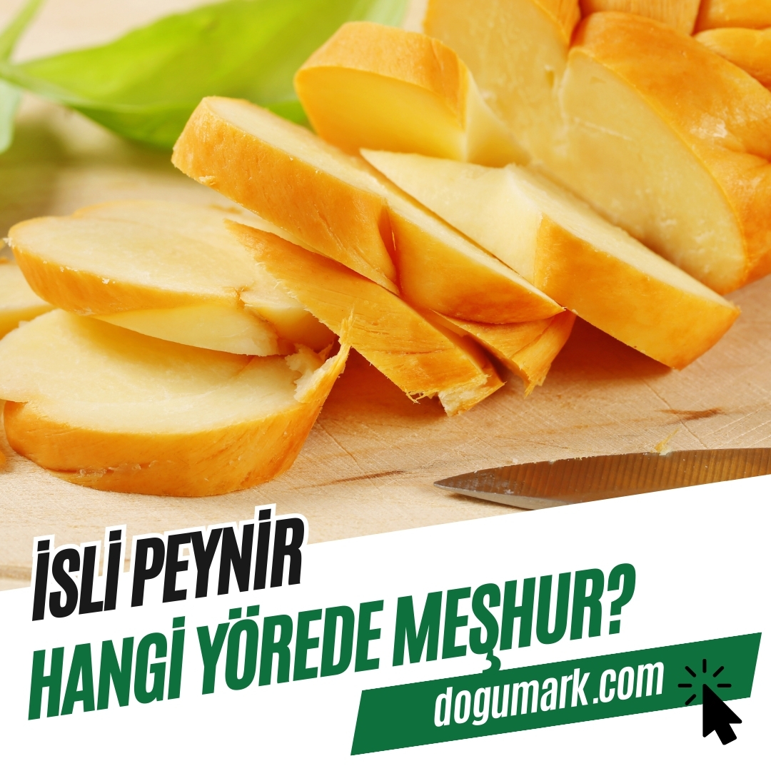 İsli Peynir Hangi Yörede Meşhur? - DoğuMark