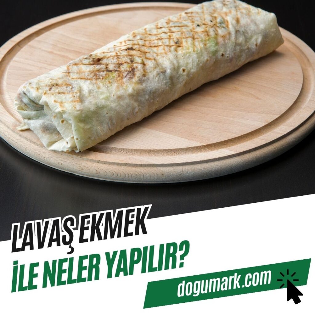 Lavaş Ekmek ile Neler Yapılır