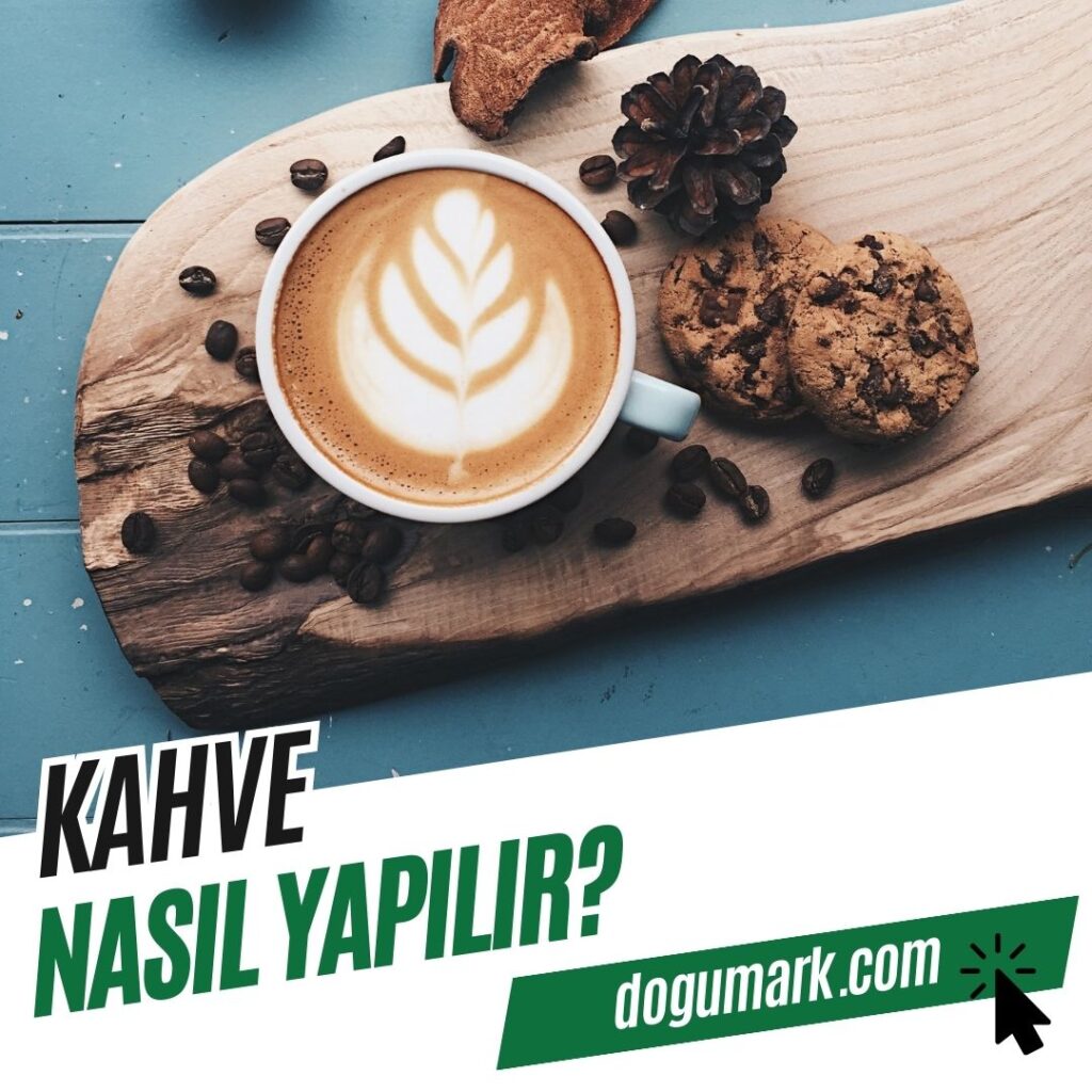 Kahve Nasıl Yapılır