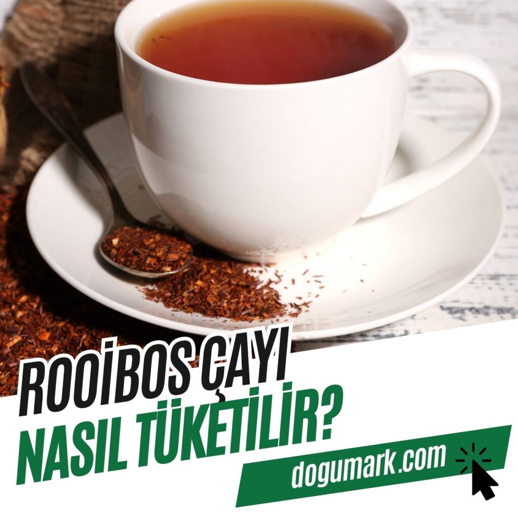 Rooibos Çayı Nasıl Tüketilir