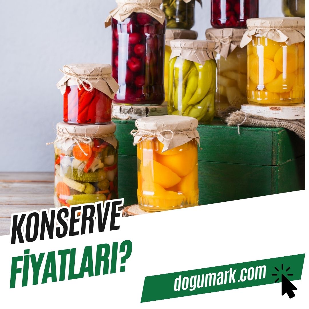 Konserve Fiyatları? - DoğuMark