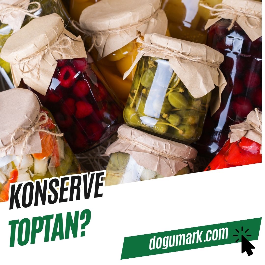 Konserve Toptan? - DoğuMark