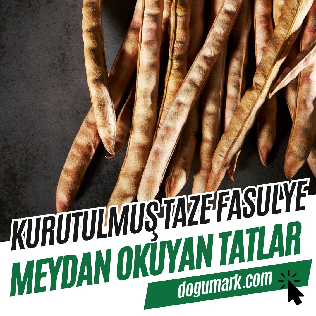 Kurutulmuş Taze Fasulye