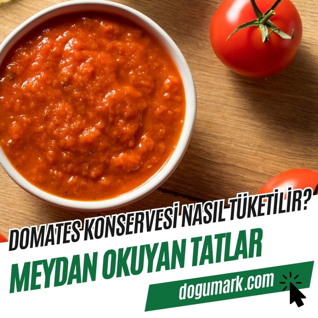 Domates Konservesi Nasıl Tüketilir