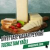 Diyet Taze Kaşar Peyniri (1 Kg) - Tuzsuz Tam Yağlı