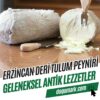 Erzincan Deri Tulum Peyniri (2-3 Kg Aralığında)