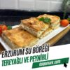 Erzurum Su Böreği - Tereyağlı ve Peynirli (1 Kg)