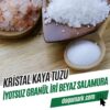 Kristal Kaya Tuzu (1 Kg) - (İyotsuz Granül İri Beyaz Salamura)